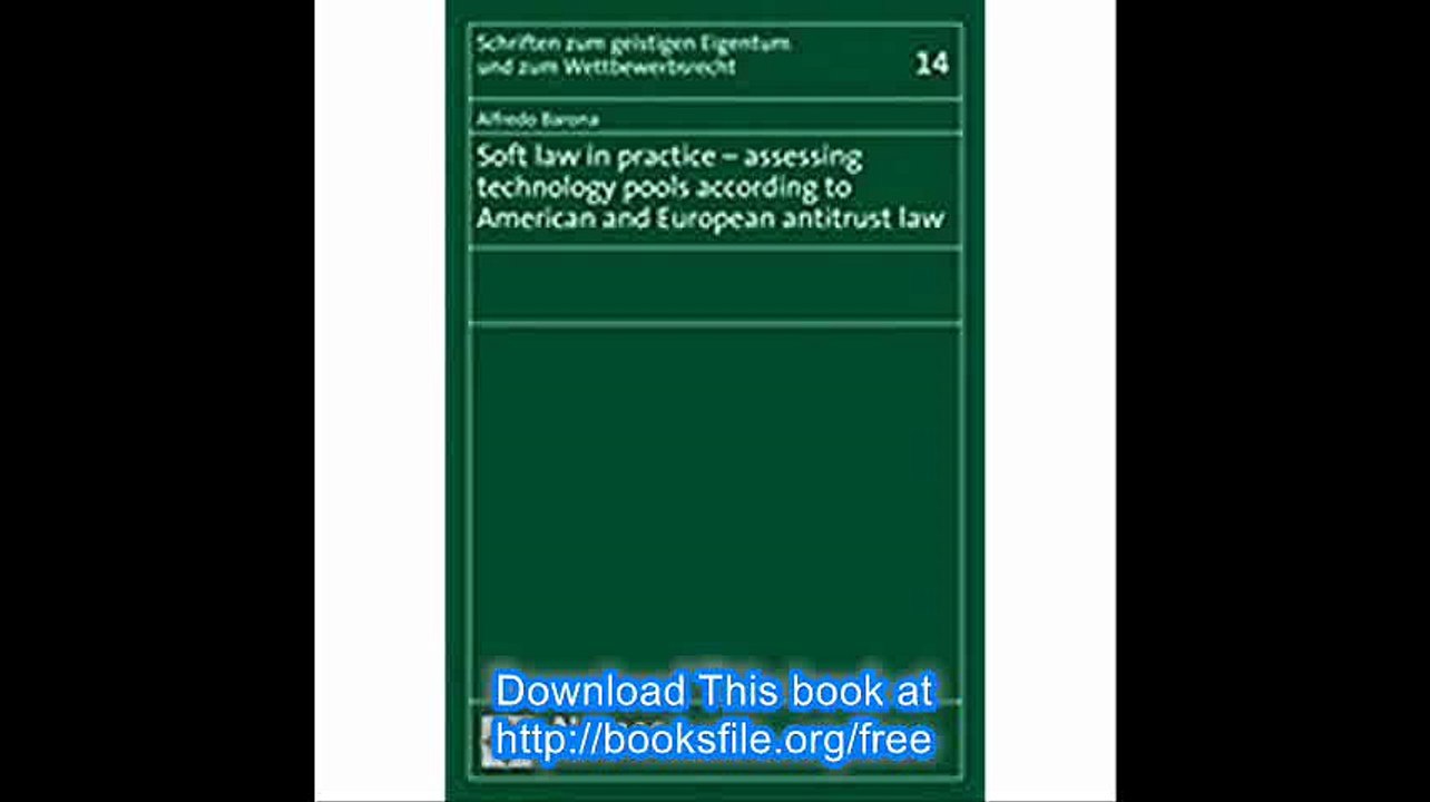 Soft Law in Practice - Assessing Technology Pools According to American and European Antitrust Law (Schriften zum geisti