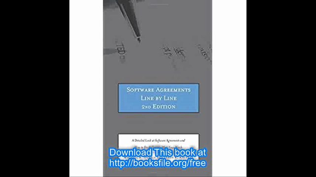 Software Agreements Line by Line, 2nd ed. A Detailed Look at Software Agreements and How to Draft Them to Meet Your Need
