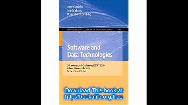 Software and Data Technologies 5th International Conference, ICSOFT 2010, Athens, Greece, July 22-24, 2010. Revised Sele