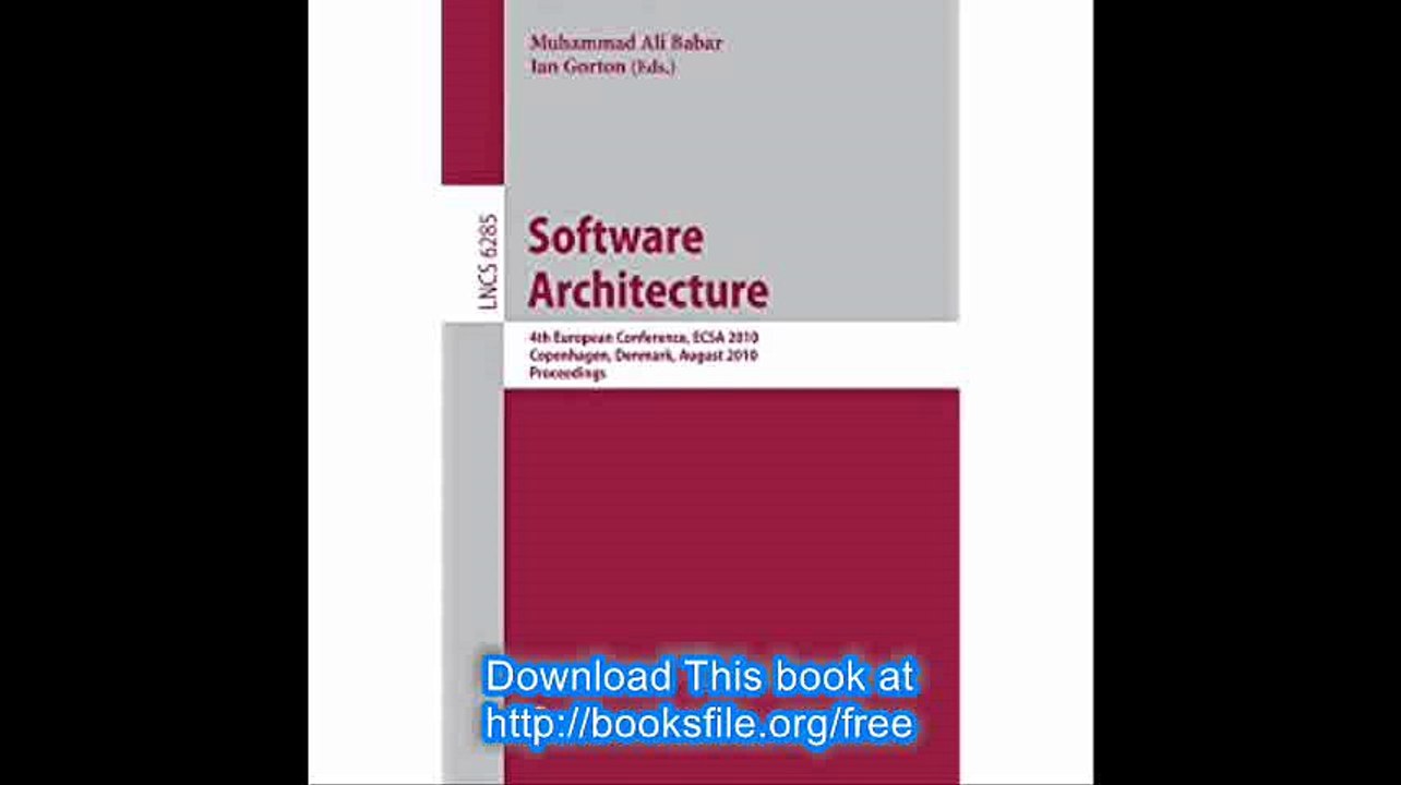 Software Architecture 4th European Conference , ECSA 2010, Copenhagen, Denmark, August 23-26, 2010, Proceedings (Lecture