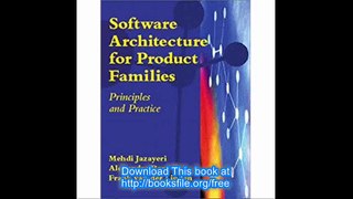 Software Architecture for Product Families Principles and Practice