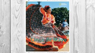 Download PDF Holidays Around the World: Celebrate Cinco de Mayo: with Fiestas, Music, and Dance FREE