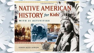 Download PDF Native American History for Kids: With 21 Activities (For Kids series) FREE