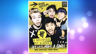 Download PDF Hey, Let's Make a Band!: The Official 5SOS Book FREE