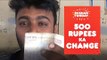 500 Rupees Ka Change hai kya!!! | Wide Lens