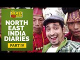 The MAD NoMAD Ep# 005 Chilling in Nagaland! Hornbill Festival