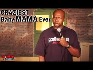 Craziest Baby Mama Ever