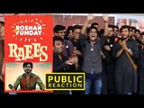 RAEES FIRST DAY FIRST SHOW WITH SRK UNIVERSE | RAEES SURPRISE PUBLIC REVIEW