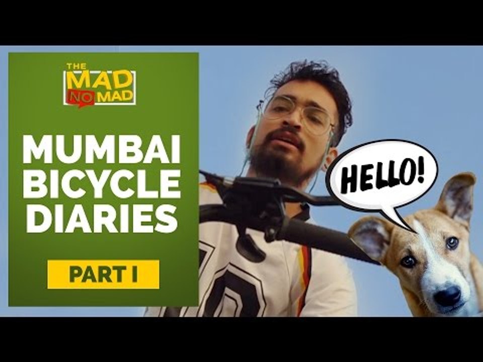 The MAD NoMAD Ep# 011 Mumbai Bicycle diaries | A dog says 'Hello'! | Wide Lens