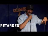 Retarded - Comedy Time