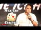 Mexican Casinos - Comedy Time