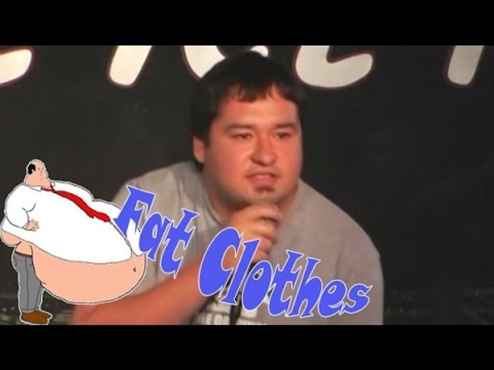 Fat Clothes - Comedy Time