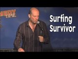 Stand Up Comedy by Phil Perrier - Surfing Survivor