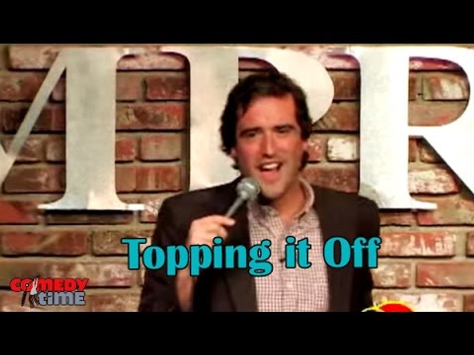 Topping it Off - Comedy Time