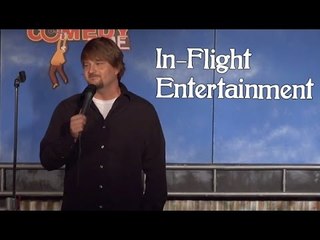 In-Flight Entertainment (Stand Up Comedy)