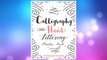 Download PDF Calligraphy & Hand Lettering Practice Book : (Large Print) 160 Pages - Practice Pages Free Form 3 Paper Type (Angle Lined, Straight line and Grid ... Book: Hand Lettering Workbook (Volume 2) FREE