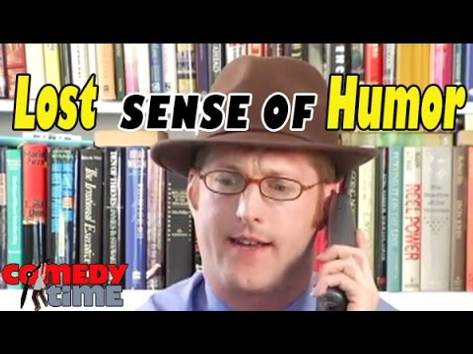 Lost My Sense of Humor! - Comedy Time