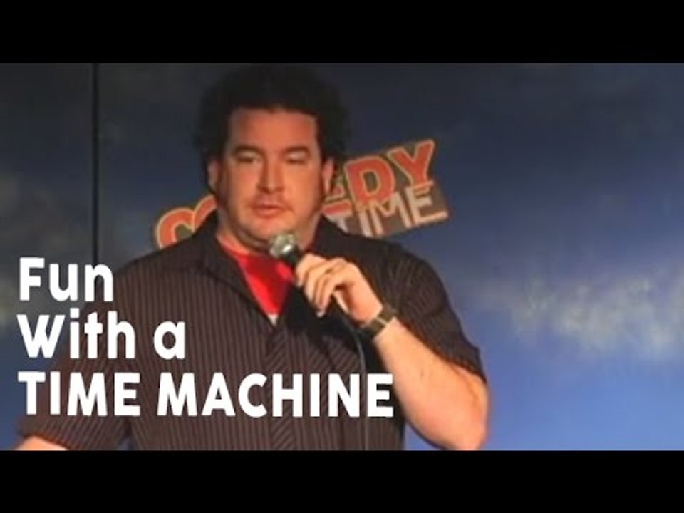 Stand Up Comedy by Tommy Keating - Fun With a Time Machine