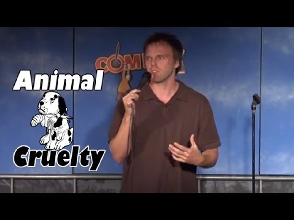 Animal Cruelty - Comedy Time