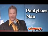 Pantyhose Man -- Comedy Time