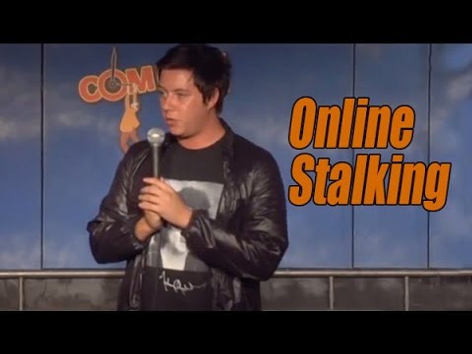 Online Stalking - Comedy Time