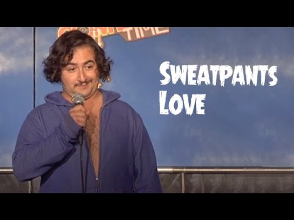 Sweatpants Love (Stand Up Comedy)