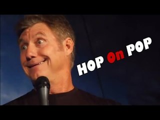 Hop On Pop (Stand Up Comedy)