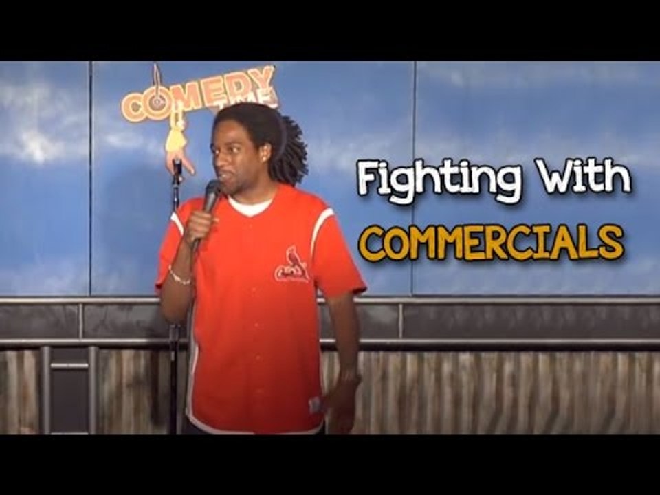 Fighting With Commercials (Stand Up Comedy)