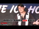 Babies, Bongs and Dogs