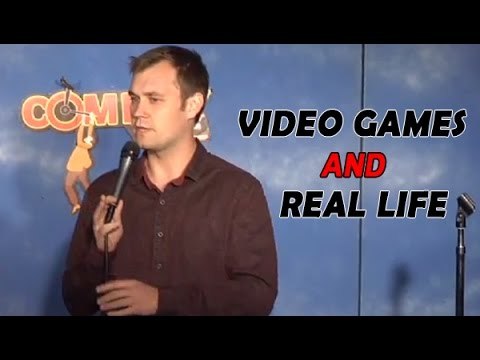 Video games and Real Life (Stand Up Comedy)