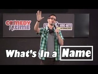What's In A Name (Stand Up Comedy)