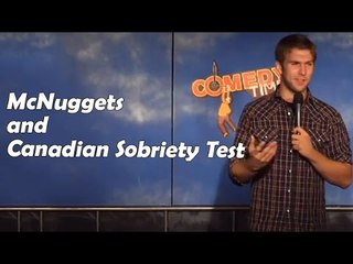 McNuggets and Canadian Sobriety Test (Stand Up Comedy)