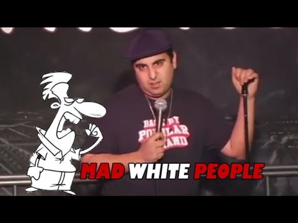 Mad White People (Stand Up Comedy)