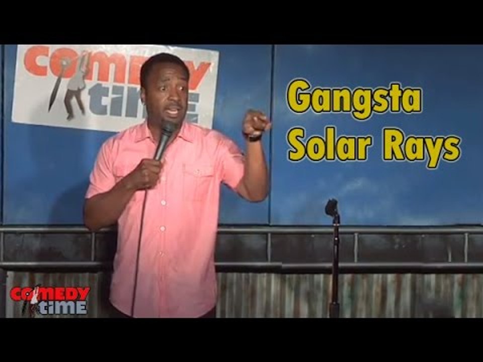 Gangsta Solar Rays (Stand Up Comedy)