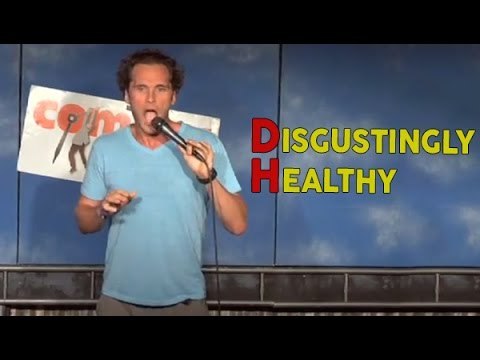 Disgustingly Healthy (Stand Up Comedy)
