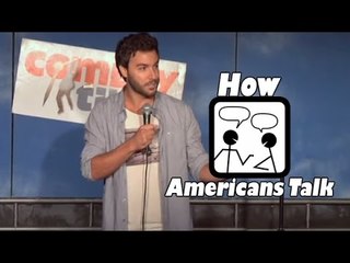 How Americans Talk (Stand Up Comedy)