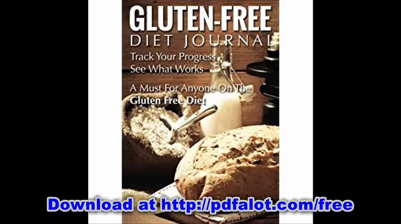 Gluten-Free Diet Journal Track Your Progress See What Works A Must For Anyone On The Gluten Free Diet