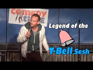 Legend of the T-Bell Sesh... (Stand Up Comedy)
