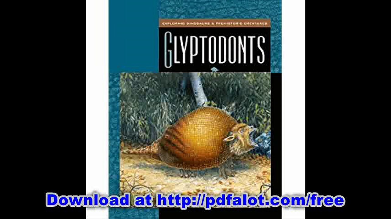 Glyptodonts (Exploring Dinosaurs and Prehistoric Creatures)