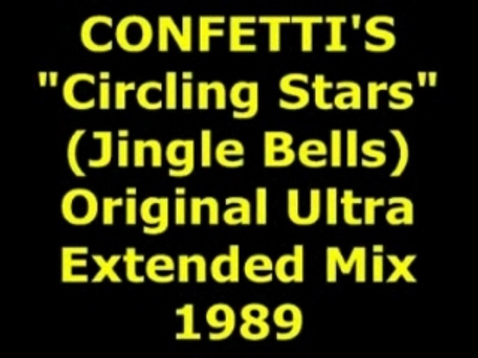 CONFETTI'S "Circling Stars" (Jingle Bells) 1989
