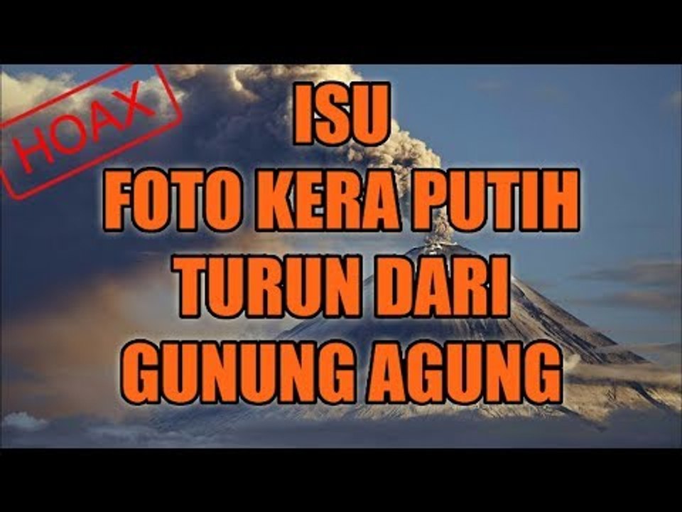 ISU KERA PUTIH TURUN DARI GUNUNG AGUNG #YukepoHoaxbuster