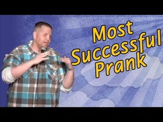 Most Successful Prank (Stand Up Comedy)