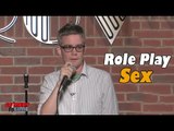 Role Play Sex (Stand Up Comedy)