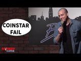 Stand Up Comedy by Kevin Dombrowski - Coinstar Fail