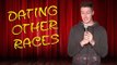 Dating Other Races (Stand Up Comedy)