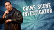 Crime Scene Investigator (Stand Up Comedy)