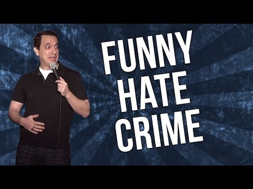Funny Hate Crime (Stand Up Comedy)