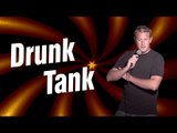 Drunk Tank (Stand Up Comedy)