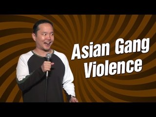 Asian Gang Violence (Stand Up Comedy)