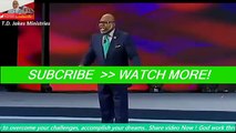 TD JAKES 2017 - #God working and help you overcome every challenge in your life - Sermons Today